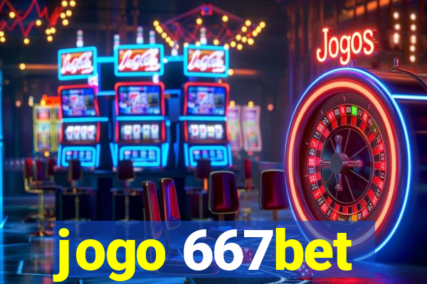 jogo 667bet